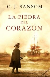 La piedra del corazón | 9788466649193 | C. J. Sansom