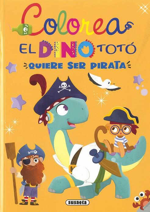 El dino Totó quiere ser pirata | 9788467789324 | Forero, María