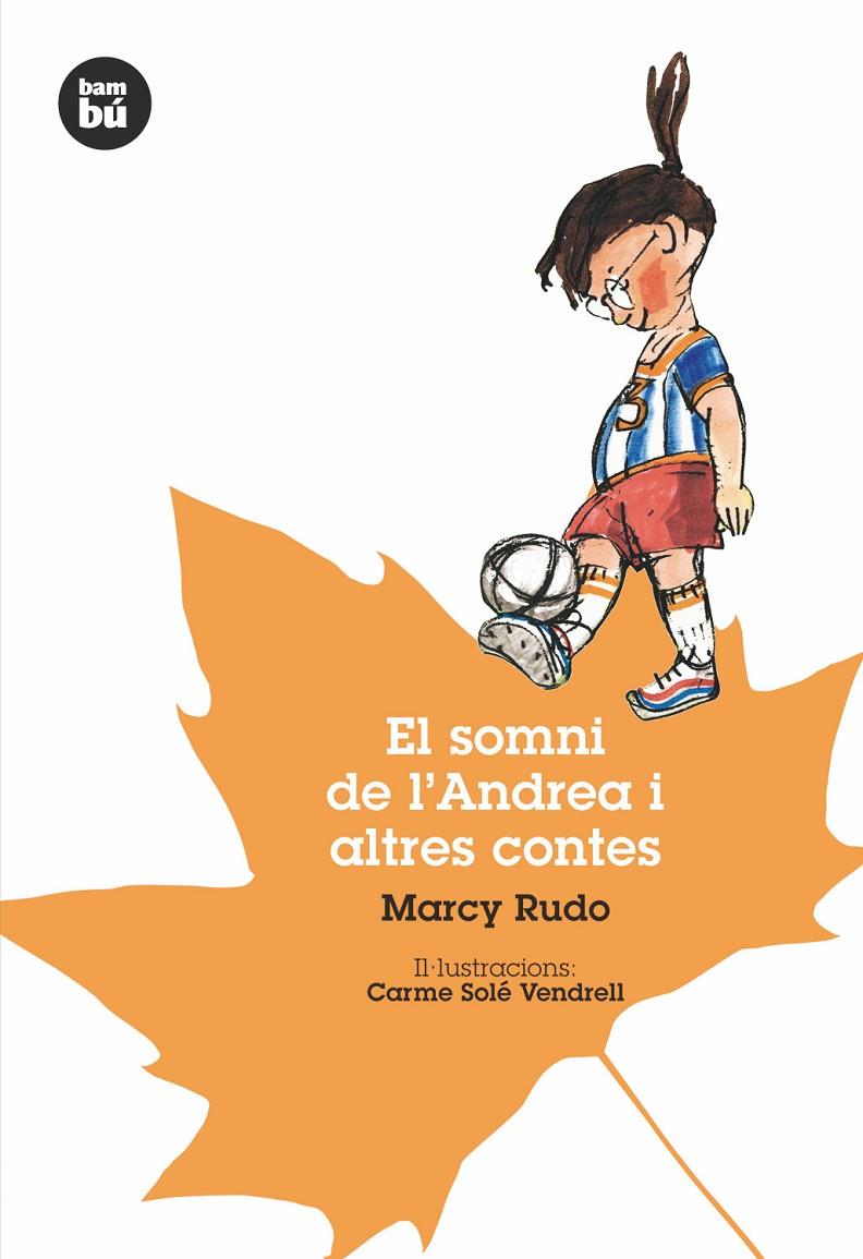 somni de l'Andrea i altres contes, El | 9788493482695 | Marcy Rudo / Carme Solé Vendrell