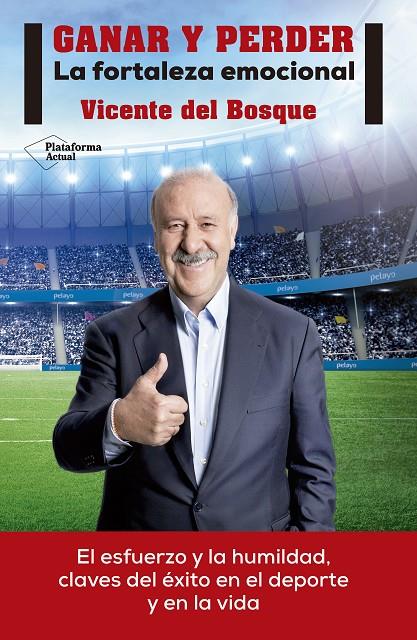 Ganar y perder | 9788416429875 | Vicente del Bosque