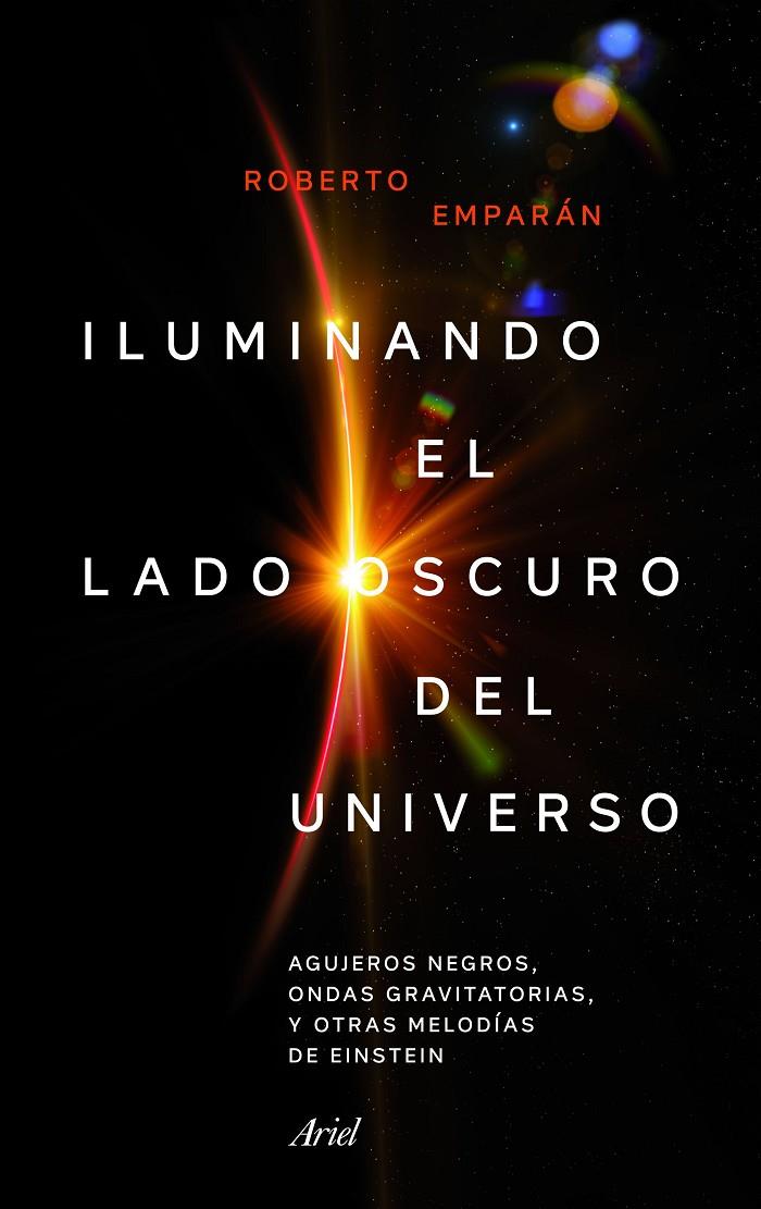 Iluminando el lado oscuro del universo | 9788434427310 | Emparan García de Salazar, Roberto