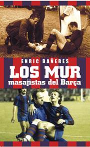 Los Mur, masajistas del Barça | 9788497347532 | Enric Bañeres