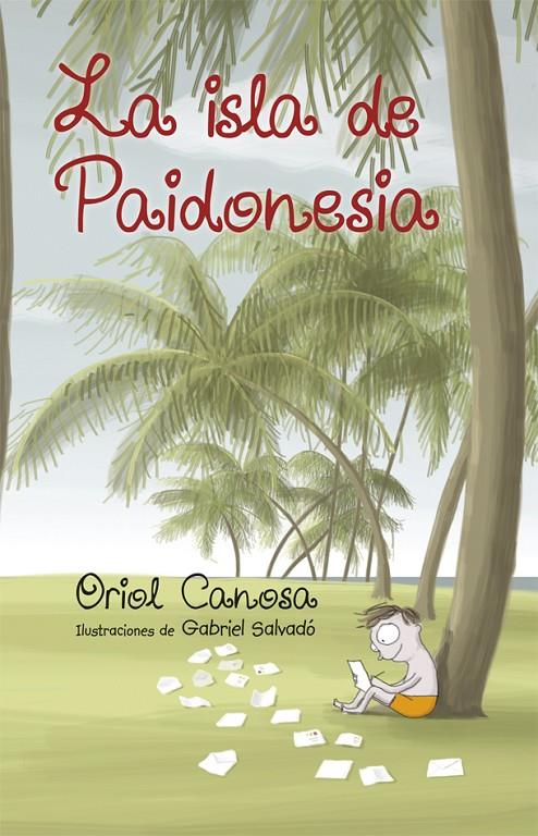 La isla de Paidonesia | 9788424660673 | Canosa, Oriol