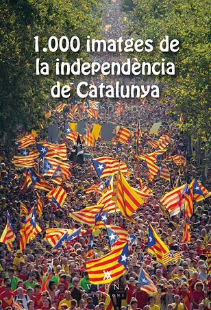 1.000 imatges de la independència de Catalunya | 9788483308905 | Associació Generació21.cat