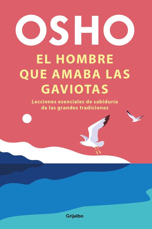 El hombre que amaba las gaviotas | 9788425358289 | Osho,