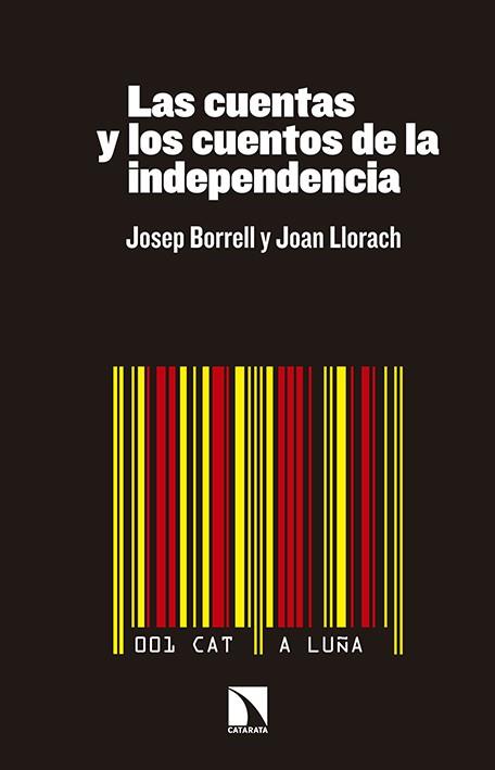 Las cuentas y los cuentos de la independencia | 9788490970577 | Josep Borrell - Joan Llorach