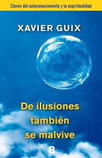 De ilusiones también se malvive | 9788466655118 | Xavier Guix