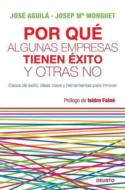 Por qué algunas empresas tienen éxito y otras no | 9788423427772 | José Aguilá - Josep M. Monguet