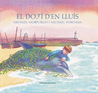 dofí d'en Lluís, El | 9788426134028 | Michael Morpurgo i Michael Foreman