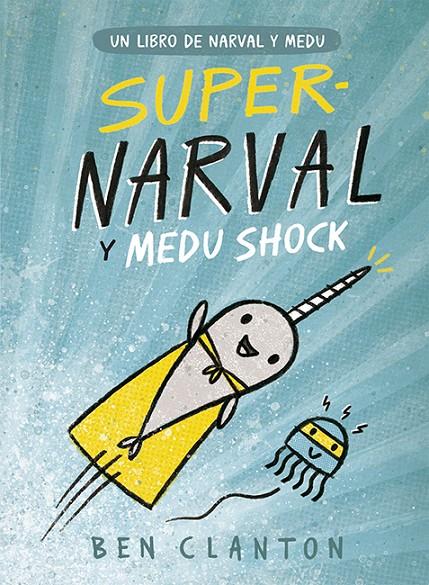 Super-Narval y Medu Shock | 9788426145253 | Clanton, Ben