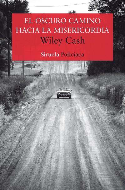 El oscuro camino hacia la misericordia | 9788417041434 | Wiley Cash