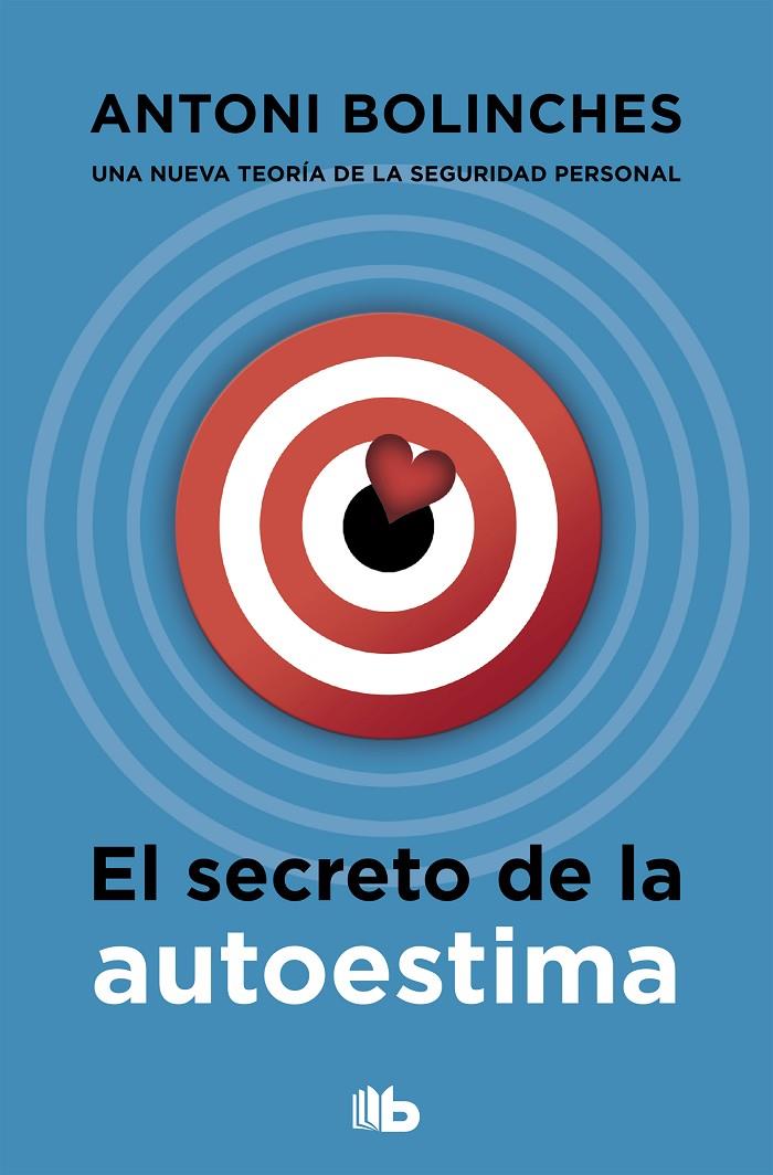 El secreto de la autoestima | 9788490708002 | Bolinches, Antoni