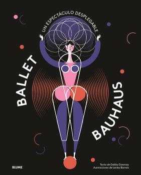 Ballet Bauhaus | 9788417757212 | Barnes, Lesley/Dawnay, Gabby