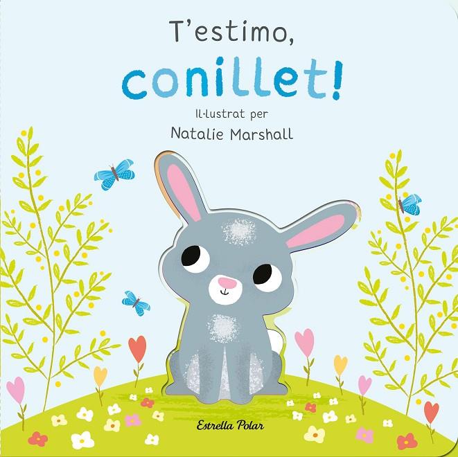 T'estimo, conillet! Llibre de cartró amb troquells | 9788413898926 | Marshall, Natalie/Edwards, Nicola