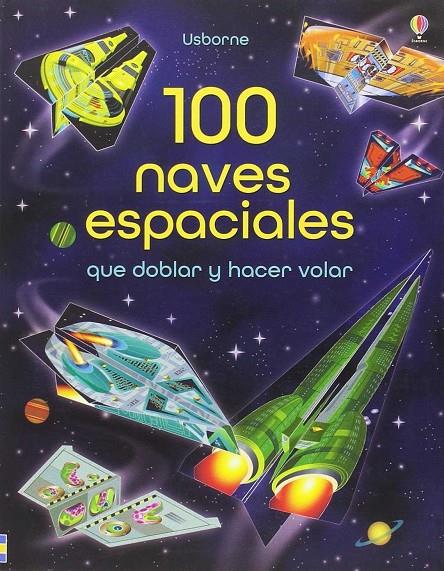 100 naves espaciales que doblar y hacer volar | 9781474935685 | VV. AA.