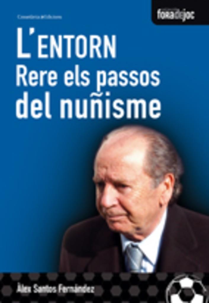 L'entorn - Rere els passos del nuñisme | 9788497914345 | Àlex Santos Fernández