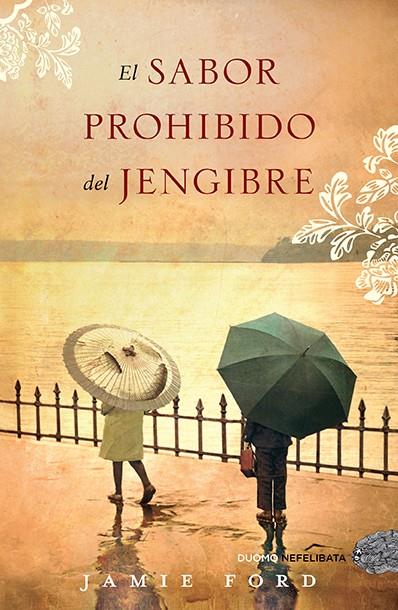 El sabor prohibido del jengibre | 9788492723485 | Jamie Ford