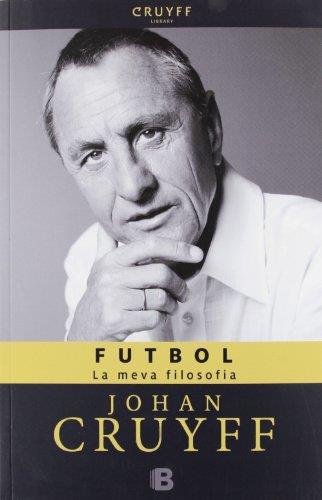 Futbol. La meva filosofia | 9788466652131 | Johan Cruyff