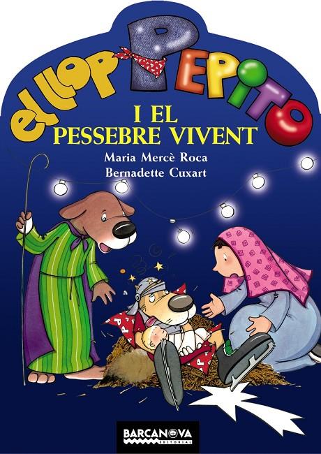 El llop Pepito i el pessebre vivent | 9788448920715 | Maria Mercè Roca - Bernadette Cuxart