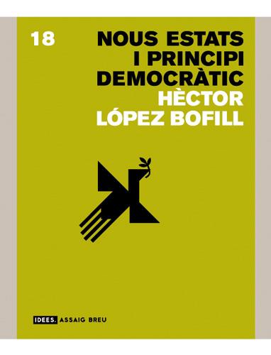 Nous estats i principi democràtic | 9788496970830 | Hèctor López Bofill