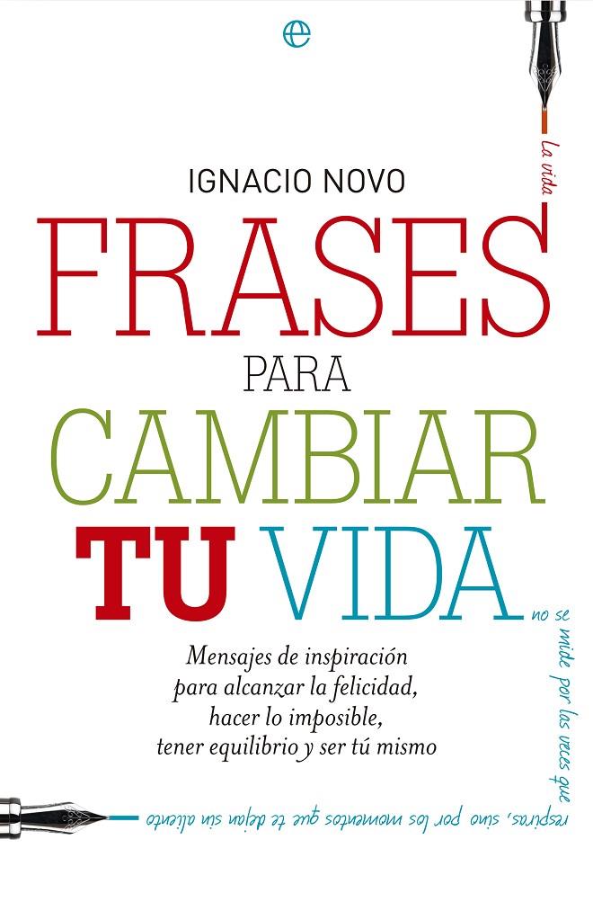 Frases para cambiar tu vida | 9788499709802 | Ignacio Novo