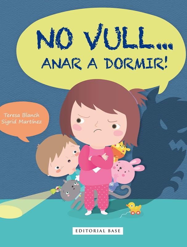 No vull... anar a dormir! | 9788416587292 | Teresa Blanch - Sigrid Martínez