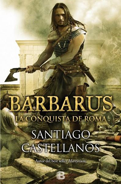 Barbarus. La conquista de Roma | 9788466656498 | Santiago Castellanos