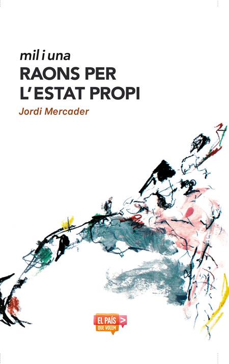 Mil i una raons per l'estat propi | 9788482647944 | Jordi Mercader