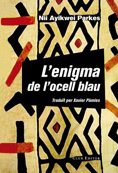 L'enigma de l'ocell blau | 9788473292160 | Nii Ayikwei Parkes