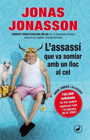 L'assassí que va somiar un lloc al cel | 9788416528103 | Jonas Jonasson