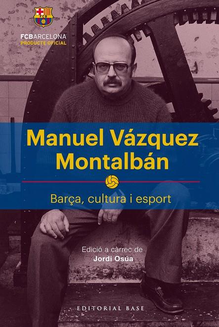 Manuel Vázquez Montalbán. Barça, cultura i esport | 9788417183622 | Jordi Osúa