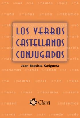 Los verbos castellanos conjugados | 9788498460186 | Joan Baptista Xuriguera