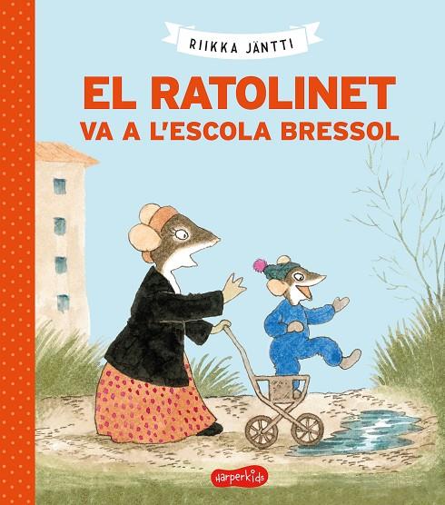 El ratolinet va a l'escola bressol | 9788418279225 | Jänti, Riikka