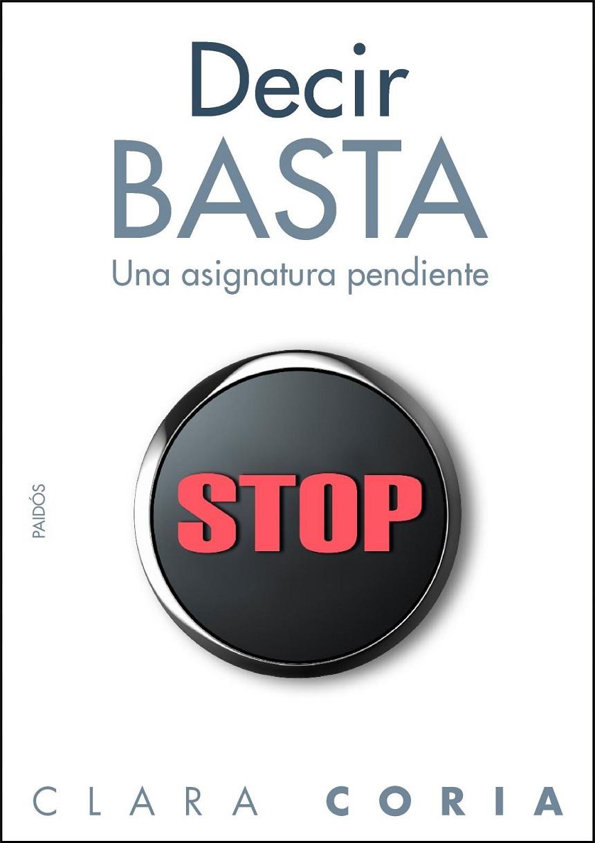 Decir basta. Una asignatura pendiente | 9788449324383 | Clara Coria