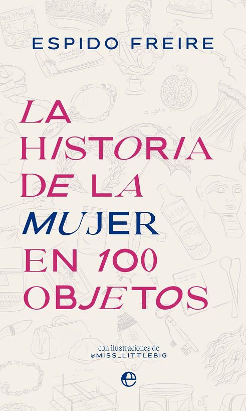 La historia de la mujer en 100 objetos | 9788413845227 | Freire, Espido