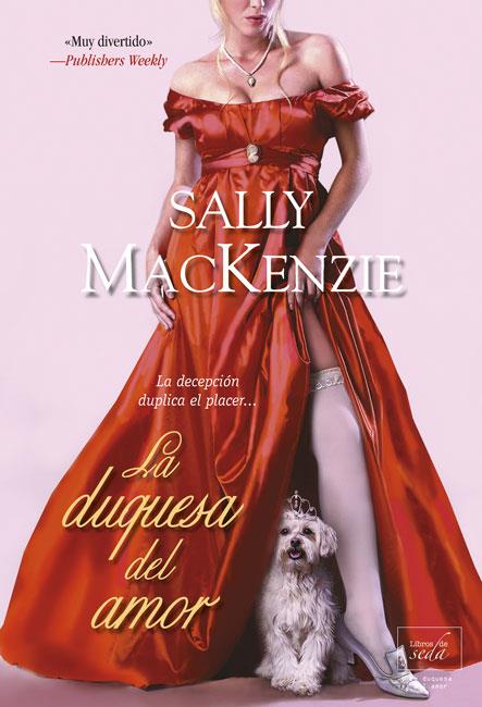 La duquesa del amor | 9788415854128 | Sally MacKenzie