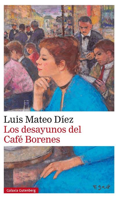 Los desayunos del café Borenes | 9788416252848 | Luis Mateo Díez