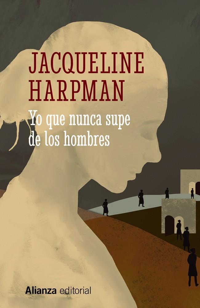 Yo que nunca supe de los hombres | 9788413628912 | Harpman, Jacqueline