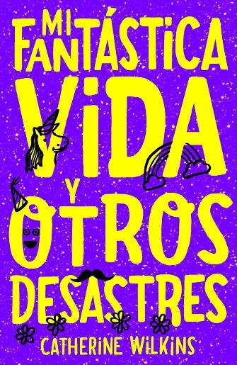 Mi fantástica vida y otros desastres | 9788468347097 | Wilkins, Catherine