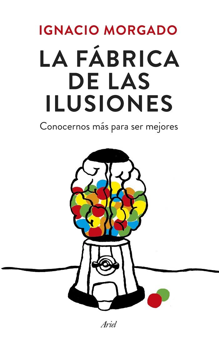 La fábrica de ilusiones | 9788434419445 | Ignacio Morgado Bernal