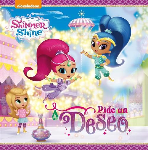 Shimmer & Shine. Pide un deseo | 9788448847548 | Nickelodeon