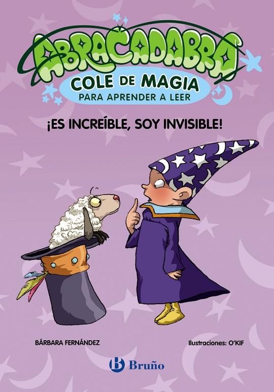 Abracadabra, Cole de Magia para aprender a leer 4. ¡Es increíble, soy invisible! | 9788469640630 | Fernández, Bárbara