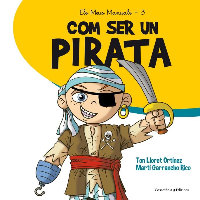 Com ser un pirata | 9788490345894 | Ton Lloret Ortínez i Martí Garrancho Rico