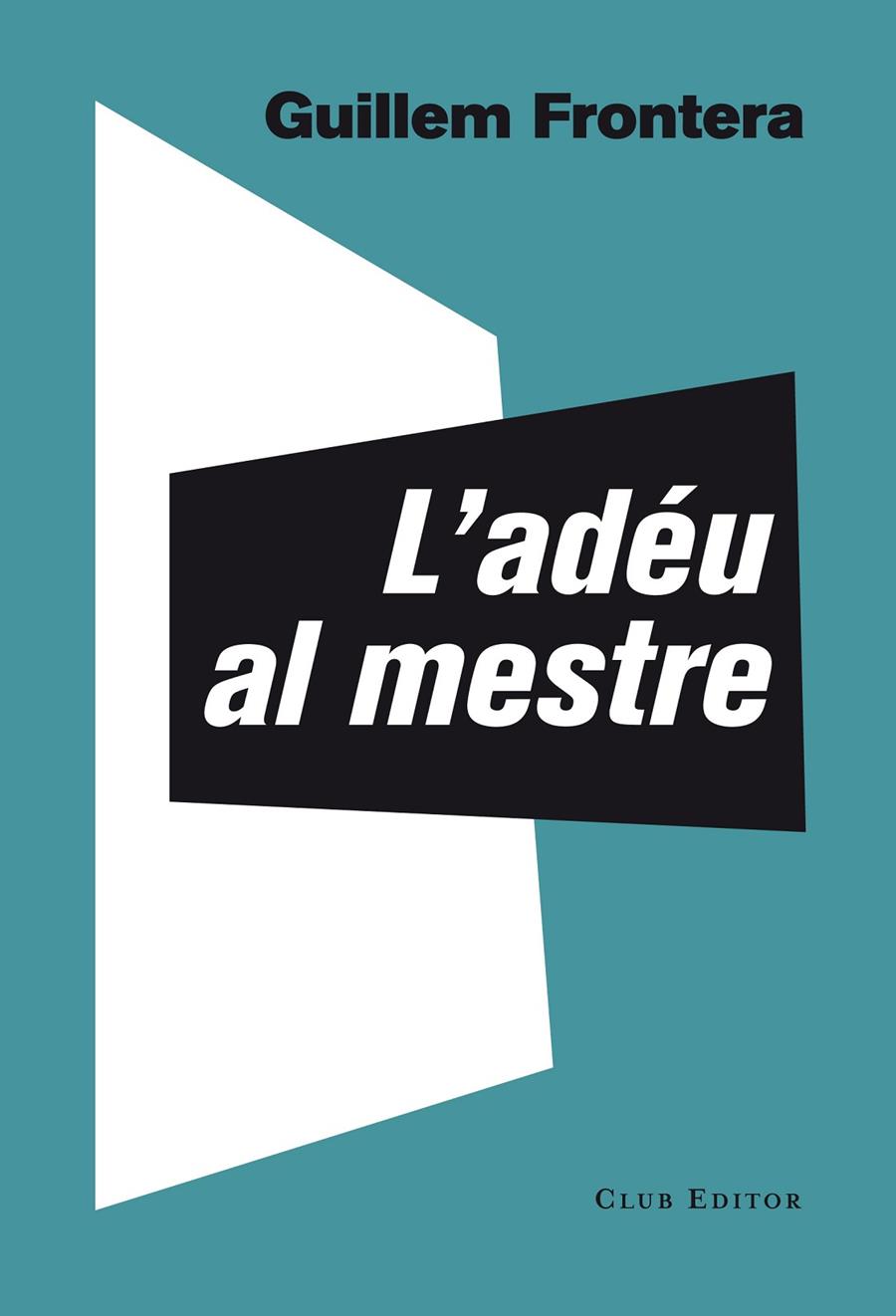 L'adéu al mestre | 9788473291774 | Guillem Frontera