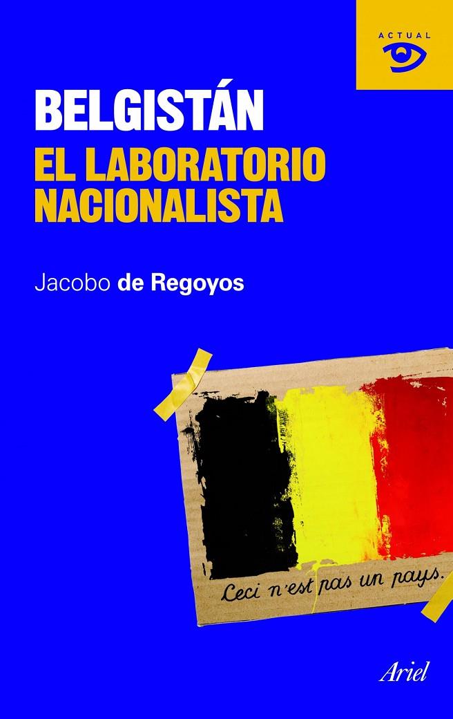 Belgistán. El laboratorio nacionalista | 9788434469464 | Jacobo de Regoyos