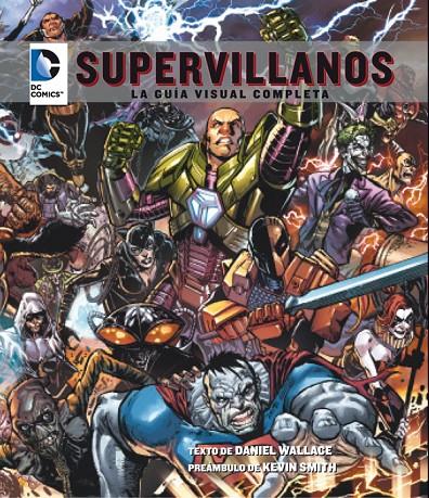 Supervillanos. La guía visual completa | 9788484837510 | Daniel Wallace - Kevin Smith