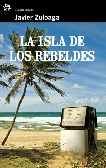 La isla de los rebeldes | 9788476698785 | Javier Zuloaga