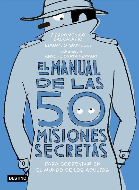 El manual de las 50 misiones secretas para sobrevivir en el mundo de los adultos | 9788408194118 | Baccalario, Pierdomenico/Jáuregui, Eduardo