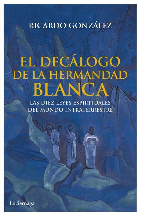 El decálogo de la hermandad blanca | 9788492545933 | Ricardo González