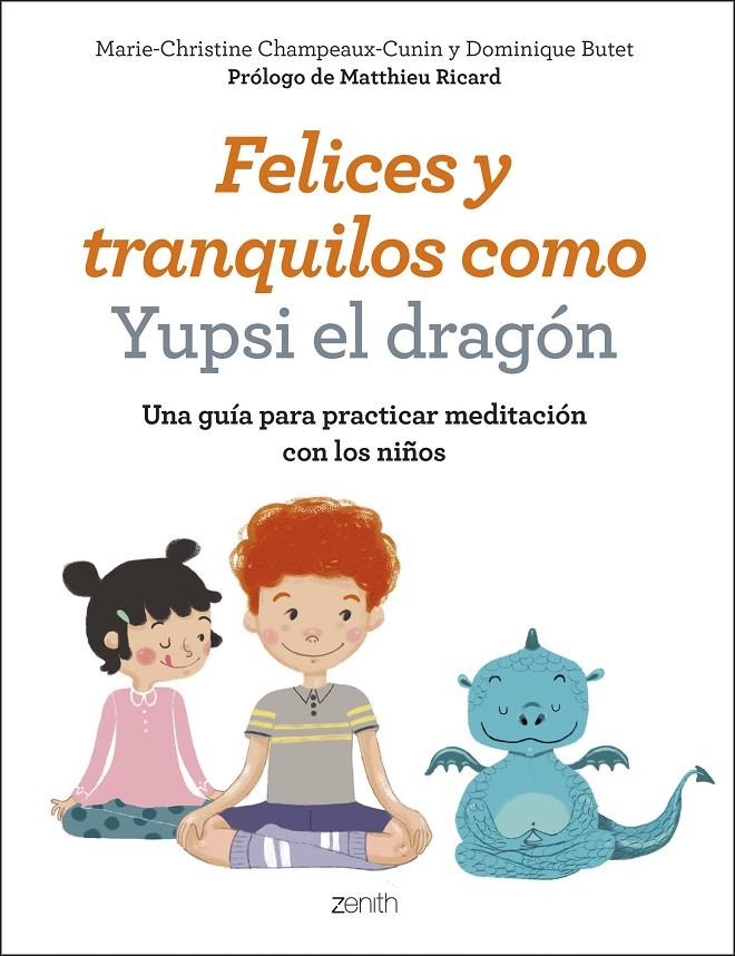 Felices y tranquilos como Yupsi el dragón | 9788408200758 | Champeaux-Cunin, Marie-Christine/Butet, Dominique